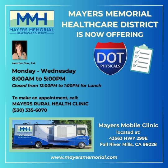 DOT Physicals. Heather Carr, P.A. Monday through Wednesday. Closed 12pm to 1pm for lunch. Call 530-335-6070 for appointment. Located 43563 HWY 299E